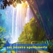 sac juazeiro agendamento